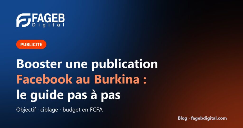 Guide pour booster une publication Facebook au Burkina