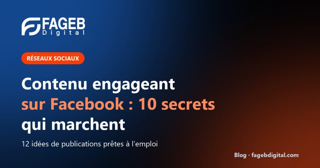 Créer du contenu engageant sur Facebook