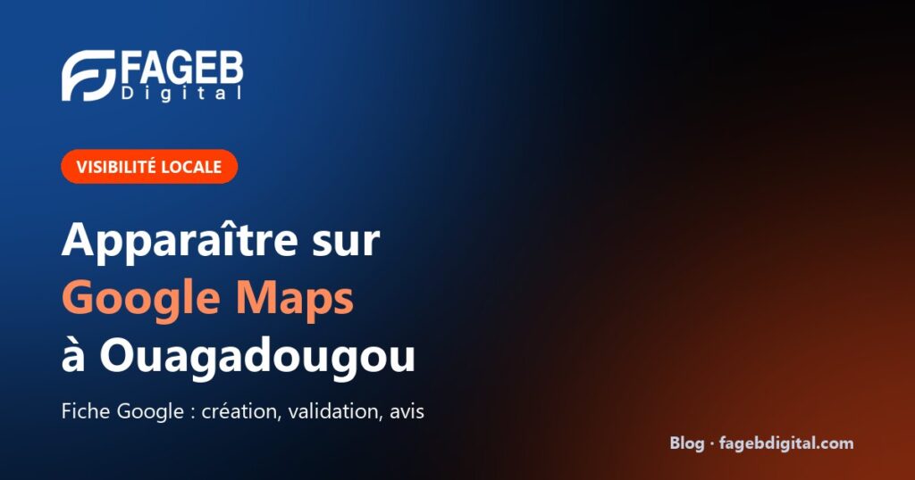 Apparaître sur Google Maps à Ouagadougou