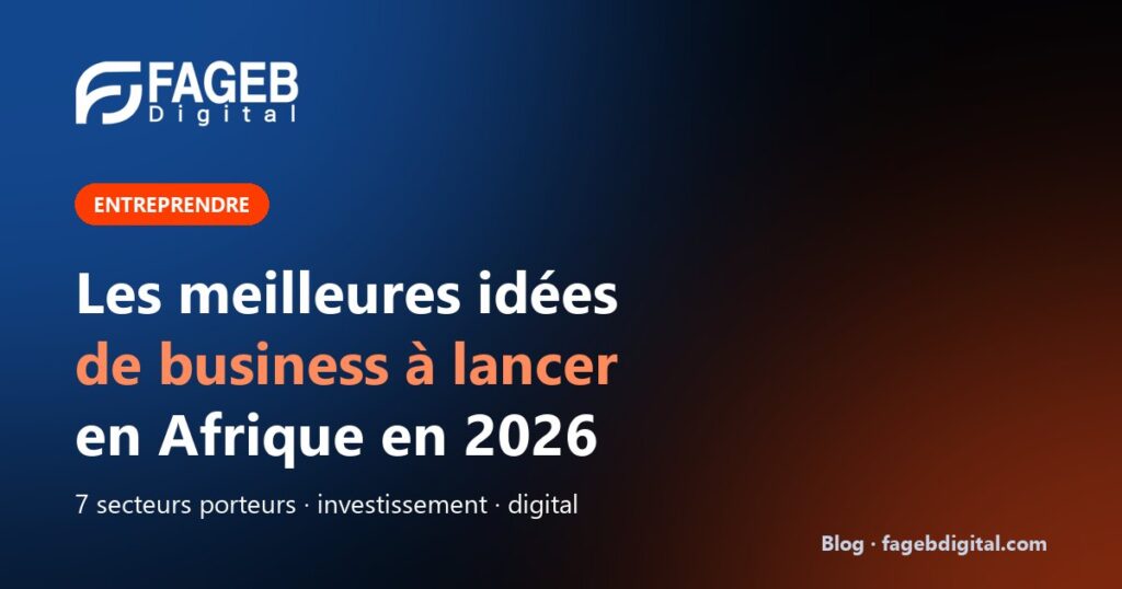 Idées de business à lancer en Afrique en 2026