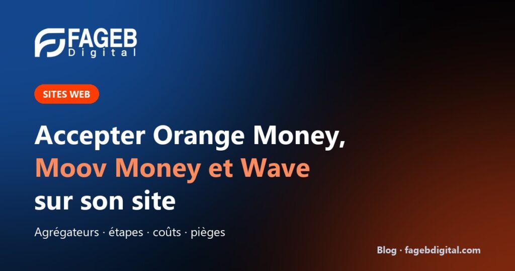 Accepter Orange Money, Moov Money et Wave sur son site